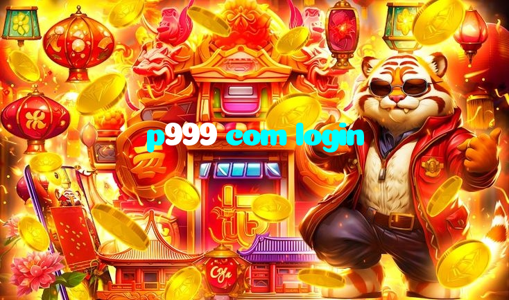 p999 com login